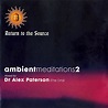 Dr Alex Paterson – Ambient Meditations 2 (1999, CD) - Discogs