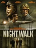 Night Walk Pictures - Rotten Tomatoes