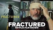 Fractured (2019) Netflix Film Review - YouTube