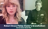 Robert Bruce Finlay - Taylor Swift's Grandfather | Know About Him