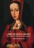 I Simposio Internacional sobre la reina Juana I de Castilla – Arte ...