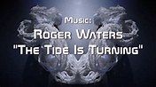 ROGER WATERS: "The Tide Is Turning" (HD) - YouTube