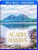 Acadia Always (Blu-ray) (2008) - Gemini Entertainment | OLDIES.com