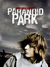 Paranoid Park (2007) - Rotten Tomatoes