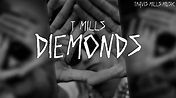 T. Mills - Diemonds [Official Video]. - YouTube