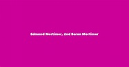 Edmund Mortimer, 2nd Baron Mortimer - Spouse, Children, Birthday & More