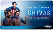 Chivas: El Rebaño Sagrado - Tráiler oficial | Amazon Prime Video - YouTube