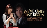 We've Only Just Begun : The Carpenters Greatest Love Songs - Pat Egan ...