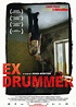 Affiche de Ex Drummer - Cinéma Passion
