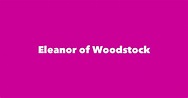 Eleanor of Woodstock - Spouse, Children, Birthday & More
