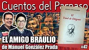 CUENTOS DEL PARNASO #47: EL AMIGO BRAULIO DE MANUEL GONZÁLEZ PRADA ...