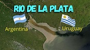 Rio de la Plata | El Inmenso Rio que DIVIDE a URUGUAY Y ARGENTINA - YouTube