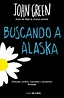 BUSCANDO A ALASKA | JOHN GREEN | Casa del Libro