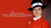 Becoming the Princess Royal (Official Trailer) - YouTube