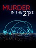 Murder in the 21st - Where to Watch and Stream - TV Guide