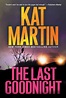 The Last Goodnight by Kat Martin, Hardcover | Barnes & Noble®