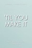 Til You Make It (TV Series 2024– ) - IMDb