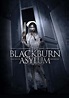 THE BLACKBURN ASYLUM (2015) — CULTURE CRYPT