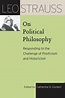 Leo Strauss on Political Philosophy: Responding to the Challenge of ...