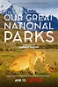 Our Great National Parks Netflix Our Great National Parks