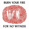 Burn Your Fire For No Witness (Deluxe Edition) | Angel Olsen ...