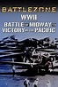 Battlezone WWII: Battle of Midway to Victory in the Pacific: Season 1 ...