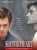 Shot in the Heart - Where to Watch and Stream - TV Guide
