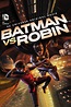 Crítica | Batman vs Robin – Vortex Cultural