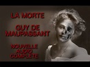 La Morte de Guy De Maupassant - Nouvelle Audio Complète - YouTube