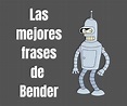 Las mejores Frases de Bender, Futurama