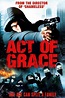 Act of Grace (2008) — The Movie Database (TMDB)