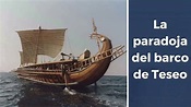 La Paradoja del Barco de Teseo - YouTube