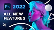 Photoshop 2022 - ALL NEW FEATURES - YouTube