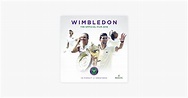 ‎Wimbledon, 2018 Official Film on iTunes