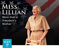 Miss Lillian: More Than a President’s Mother
