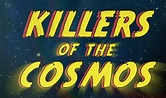 'Killers of the Cosmos' Exclusive Trailer