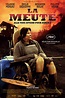 La Meute - Film (2010) - SensCritique