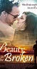 Beauty in the Broken (2015) - IMDb