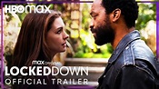 Locked Down | Official Trailer | HBO Max | Always Welcome