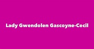 Lady Gwendolen Gascoyne-Cecil - Spouse, Children, Birthday & More