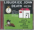 Liquorice John Death - Ain't Nothin' To Get Excited About (1997) {2002 ...