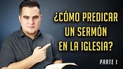 ¿Cómo predicar un sermón en mi Iglesia? Parte 1 - YouTube
