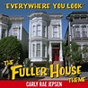 Carly Rae Jepsen – Everywhere You Look (The Fuller House Theme) Lyrics ...