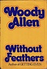 Without Feathers - The Woody Allen Pages The Woody Allen Pages