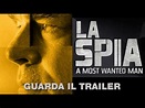 LA SPIA - A MOST WANTED MAN - Trailer Ufficiale Italiano - YouTube