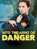 Into the Arms of Danger (2020) - Rotten Tomatoes