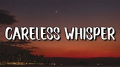 George Michael - Careless Whisper (Lyrics) "Tonight The Music Seems So ...
