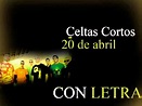 20 de abril - CON LETRA (Celtas Cortos) - YouTube