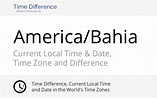 America/Bahia: Time Zone in Brazil, Current local time