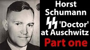 Auschwitz 'Doctor' Horst Schumann. Early life and crimes. Part 1 of 2 ...